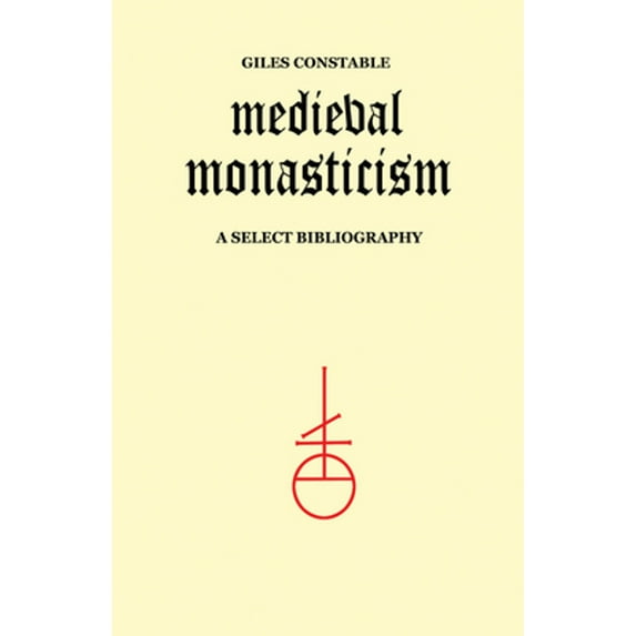 Pre-Owned Medieval Monasticism : A Select Bibliography 9780802062802