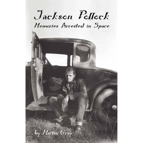 Pre-Owned Jackson Pollock: Memories Arrested in Space (Paperback) 1891661329 9781891661327