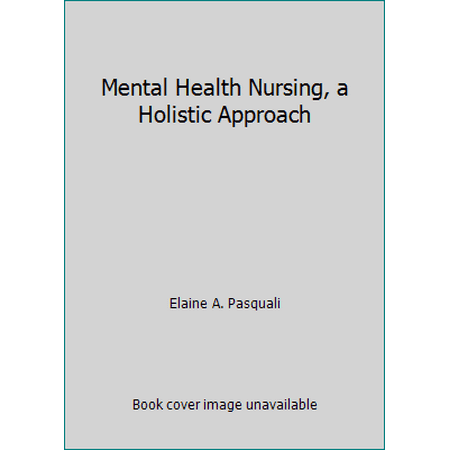 Pre-Owned Mental Health Nursing: A Holistic Approach (Hardcover) 0801635780 9780801635786