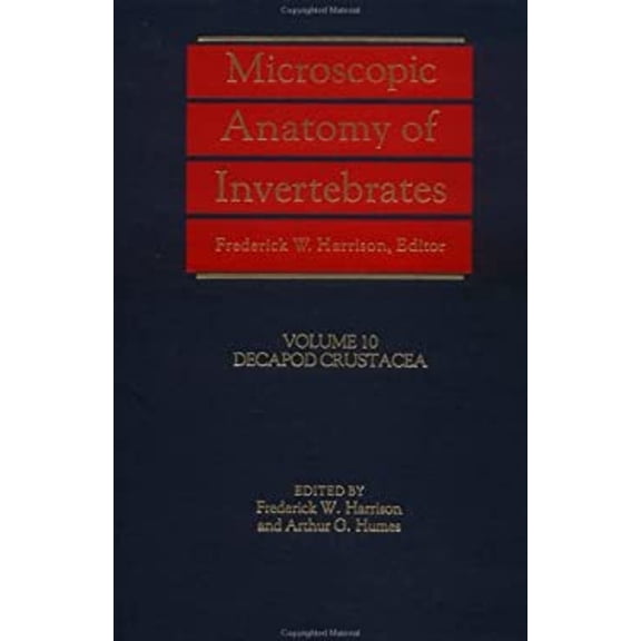 Pre-Owned Microscopic Anatomy of Invertebrates, Decapod Crustacea (Hardcover) 9780471561170