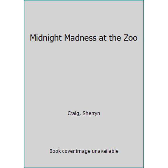 Pre-Owned Midnight Madness at the Zoo (Hardcover) 1628557303 9781628557305
