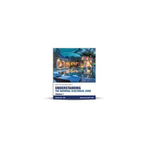 Pre-Owned Mike Holt Understanding the National Electrical Code, Vol. 1 2017, 9780986353451, 0986353450, Paperback,