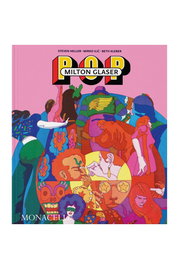 Pre-Owned Milton Glaser: Pop (Hardcover) by Steven Heller, Mirko ILIC, Beth Kleber