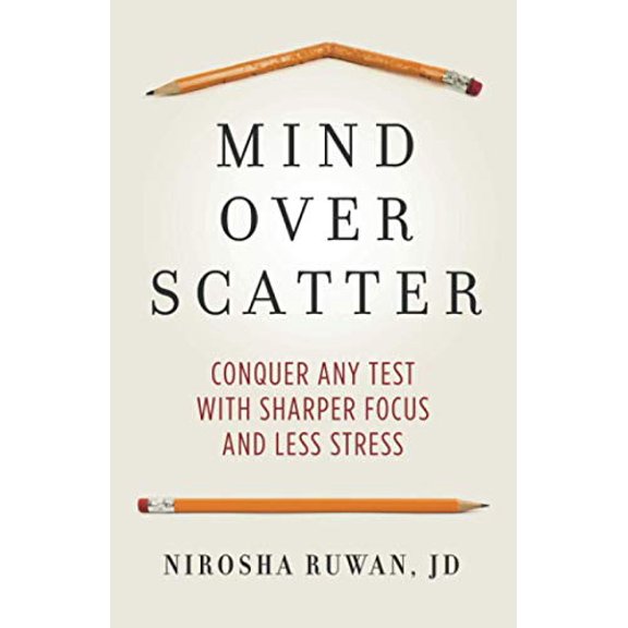 Pre-Owned Mind Over Scatter: Conquer Any Test with Sharper Focus and Less Stress (Paperback) by Nirosha Ruwan