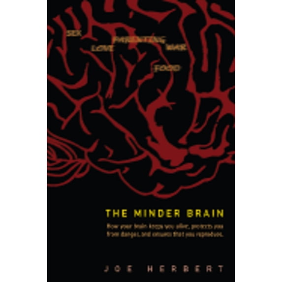 Pre-Owned Minder Brain, The: How Your Brain Keeps You Alive, Protects You from Danger, and Ensures That You Reproduce (Paperback) 9812703950 9789812703958