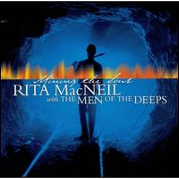 Pre-Owned Mining the Soul (CD 0620357000920) by Rita MacNeil/The Men of the Deep
