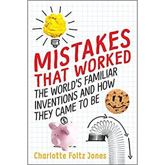 Pre-Owned Mistakes That Worked : The World's Familiar Inventions and How They Came to Be 9780399552021 Used