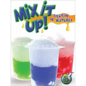 Pre-Owned Mix It Up! Solution Or Mixture? (My Science Library) (Unknown) 1618100947 9781618100948