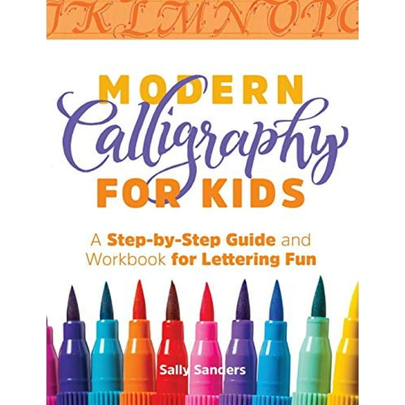 Pre-Owned Pre-Owned Modern Calligraphy for Kids: A Step-By-Step Guide and Workbook for Lettering Fun Paperback