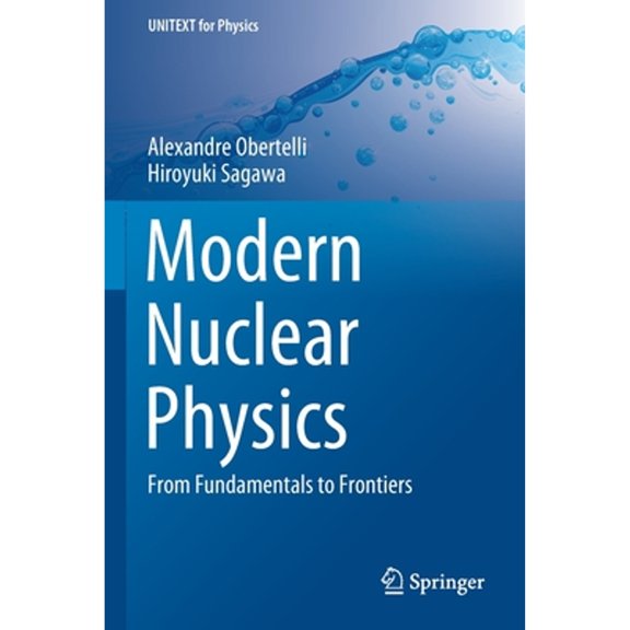Pre-Owned Modern Nuclear Physics: From Fundamentals to Frontiers (Paperback) by Alexandre Obertelli, Hiroyuki Sagawa