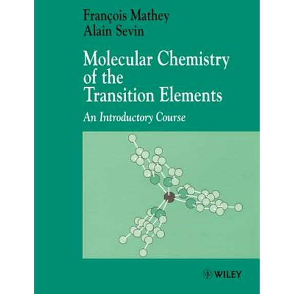 Pre-Owned Molecular Chemistry of the Transition Elements: An Introductory Course (Paperback) 0471956872 9780471956877