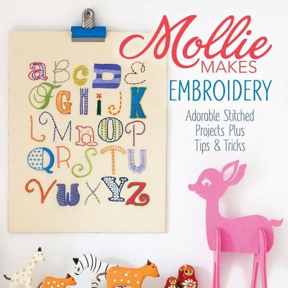Pre-Owned Mollie Makes Embroidery: Adorable Stitched Projects Plus Tips & Tricks (Hardcover) by Mollie Makes