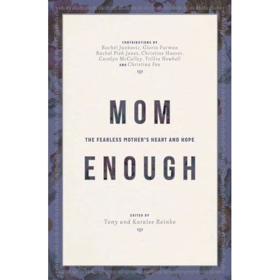 Pre-Owned Mom Enough: The Fearless Mother's Heart and Hope (Other) 9780991277605