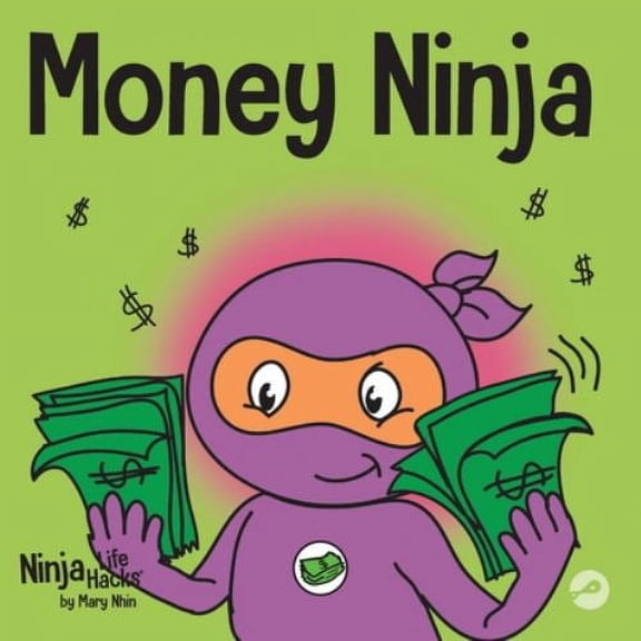 Pre-Owned Money Ninja: A Children's Book About Saving, Investing, and Donating (Paperback) by Mary Nhin