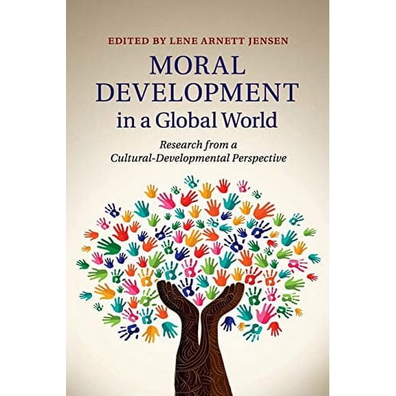 Pre-Owned Pre-Owned Moral Development in a Global World: Research From A Cultural-Developmental Perspective Paperback