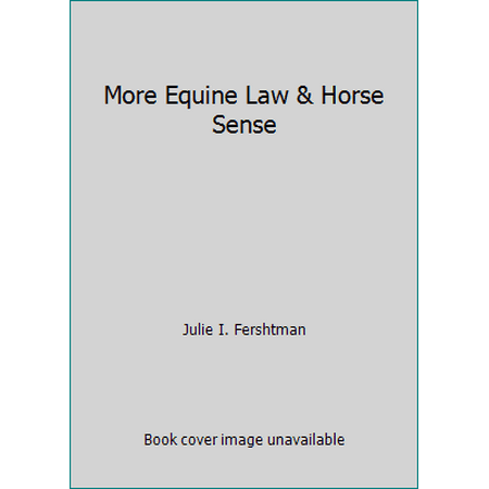 Pre-Owned More Equine Law & Horse Sense (Paperback) 0964843013 9780964843011