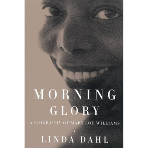 Pre-Owned Morning Glory: A Biography of Mary Lou Williams (Paperback) 0520228723 9780520228726