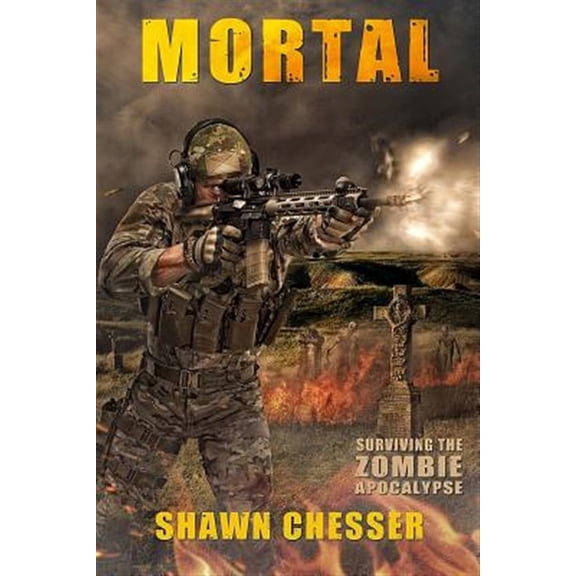 Surviving the Zombie Apocalypse: Mortal: Surviving the Zombie Apocalypse (Paperback)