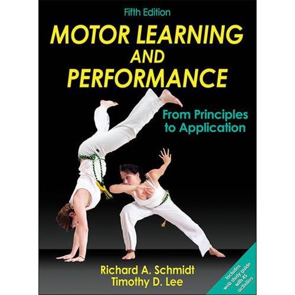 Pre-Owned Motor Learning and Performance with Access Code: From Principles to Application [With Access Code] (Hardcover) 1450443613 9781450443616