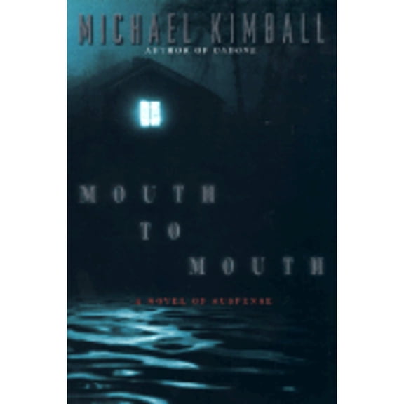 Pre-Owned Mouth to Mouth (Hardcover) by Michael Kimball