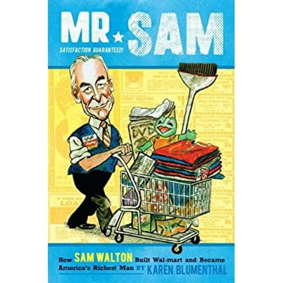 Pre-Owned Mr. Sam: How Sam Walton Built Walmart and Became America's Richest Man (Hardcover) by Karen Blumenthal