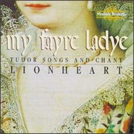 Pre-Owned My Fayre Lady: Tudor Songs and Chant (CD 0710357551222) by Jeffrey Johnson (vocals), John Olund (vocals), Kurt-Owen Richards (vocals), Lawrence Lipnik (vocals), Lionheart;...