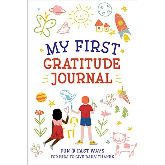 Pre-Owned My First Gratitude Journal: Fun and Fast Ways for Kids to Give Daily Thanks (Paperback) 0593196635 9780593196632