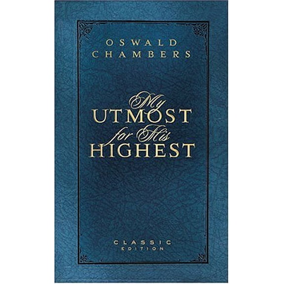 Pre-Owned My Utmost for His Highest : Classic Edition 9780916441821
