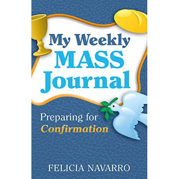 Pre-Owned My Weekly Mass Journal: Preparing for Confirmation (Paperback) 1585958425 9781585958429