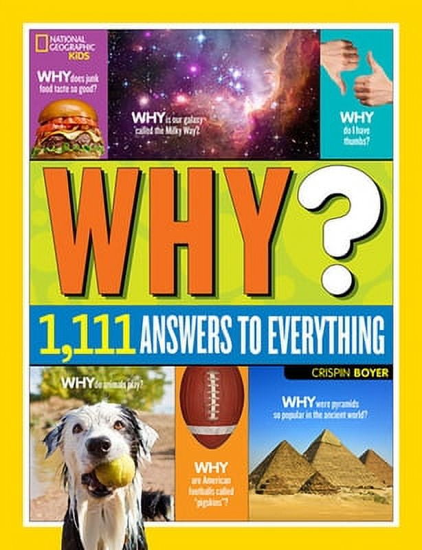 Pre-Owned National Geographic Kids Why?: Over 1,111 Answers to Everything (Hardcover 9781426320965) by Crispin Boyer