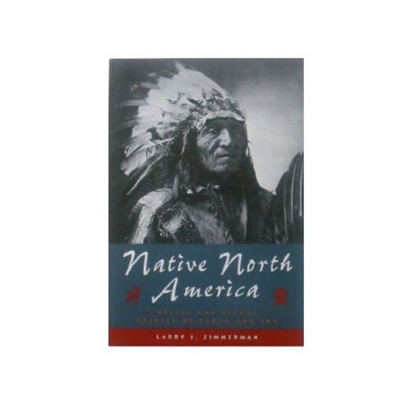 Pre-Owned Native North America: Belief And Ritual Spirits Of Earth And Sky (Paperback) 9781435106154