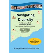 Navigating Diversity An Advocates Guide Through the Maze of Race, Gender, Religion and More Paperback 9781439208588