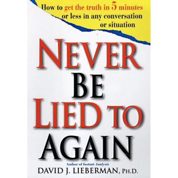 Pre-Owned Never Be Lied to Again: How to Get the Truth in 5 Minutes or Less in Any Conversation or Situation Paperback