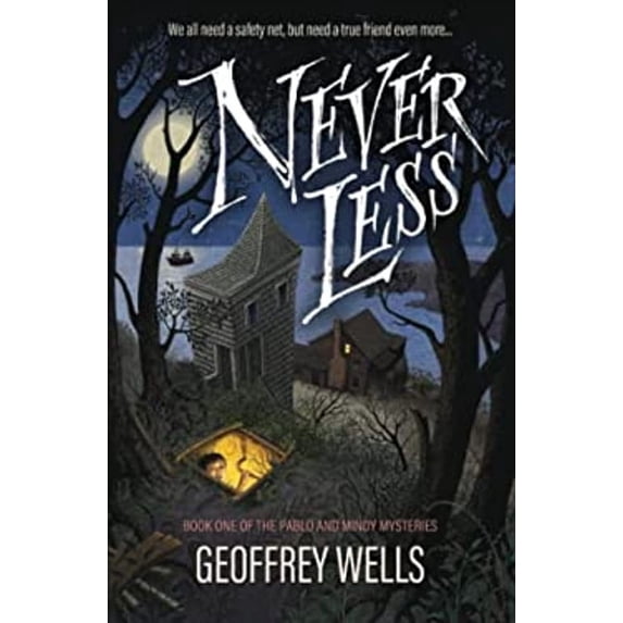 Pre-Owned Never Less : We All Need a Safety Net, but Need a True Friend Even More... (Paperback) 9798986383613