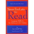 thumbnail image 1 of Pre-Owned Never Too Late to Read : Language Skills for the Adolescent with Dyslexia 9780912752471, 1 of 1