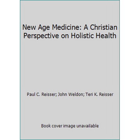 New Age Medicine: A Christian Perspective on Holistic Health, Used [Paperback]