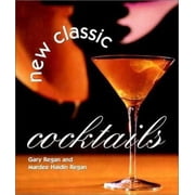 New Classic Cocktails Hardcover by Gary Regan, Mardee Haidin Regan