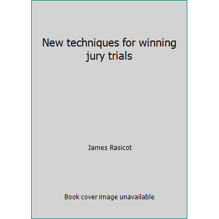 Pre-Owned New techniques for winning jury trials (Paperback) 0808746804 9780808746805