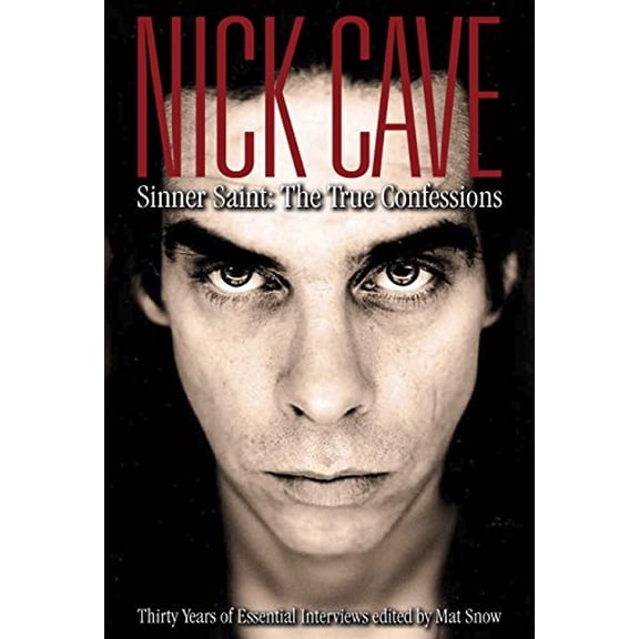 Pre-Owned Nick Cave : Sinner Saint - The True Confessions (Paperback) 9780859654487