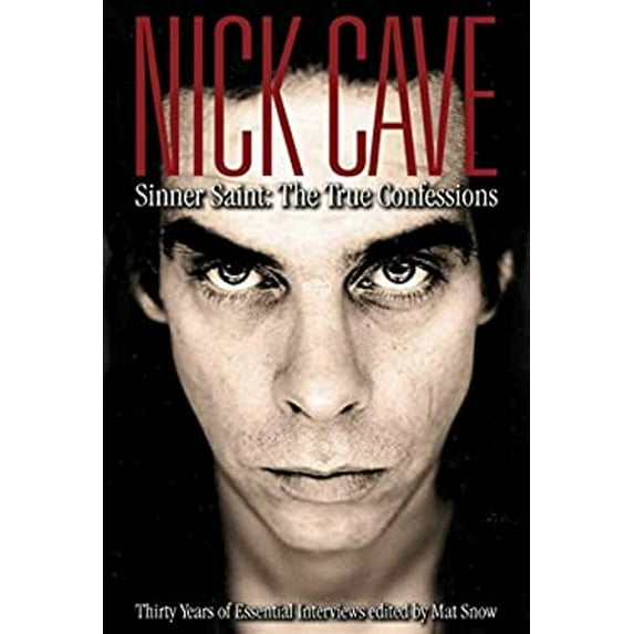 Pre-Owned Nick Cave : Sinner Saint - The True Confessions (Paperback) 9780859654487