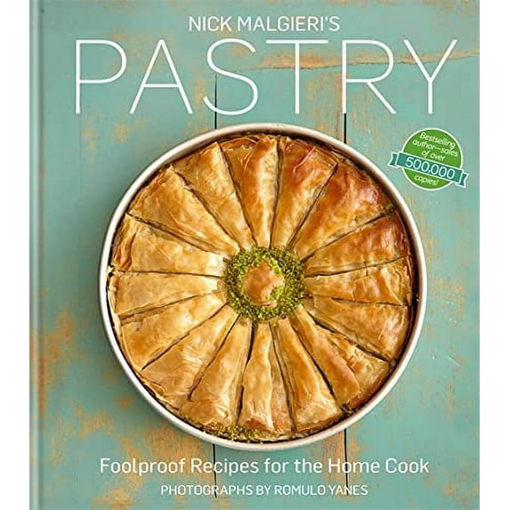 Pre-Owned Nick Malgieri's Pastry : Foolproof Recipes for the Home Cook, Hardcover by Malgieri, Nick; Yanes, Romulo (PHT), ISBN 1909487112, ISBN-13 9781909487116