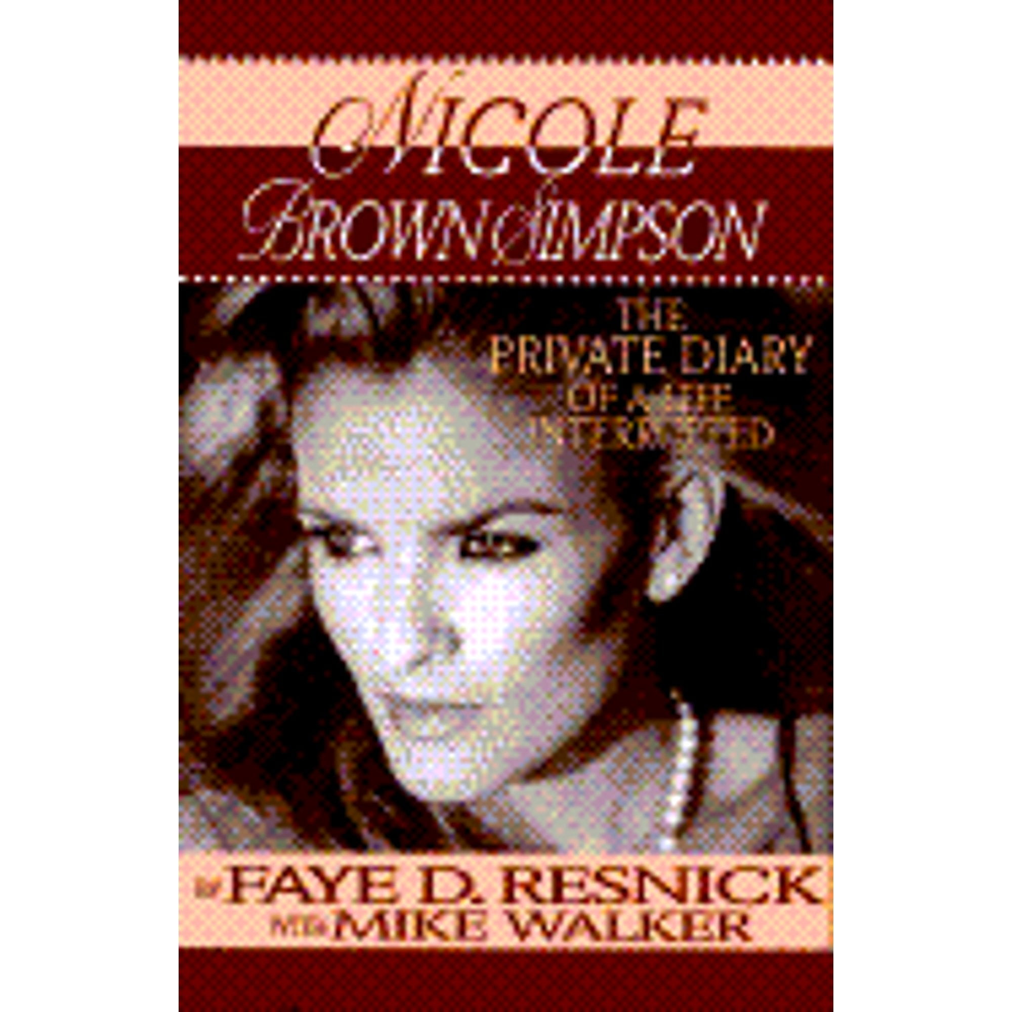 Pre-Owned Nicole Brown Simpson: The Private Diary of a Life Interrupted (Hardcover 9780787103392) by Faye Resnick, Mike Walker