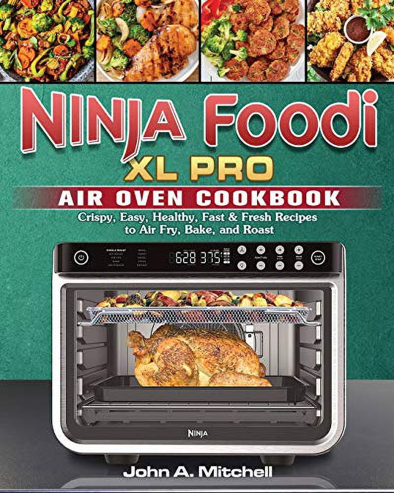 PreOwned Ninja Foodi XL Pro Air Oven Cookbook Crispy, Easy, Healthy