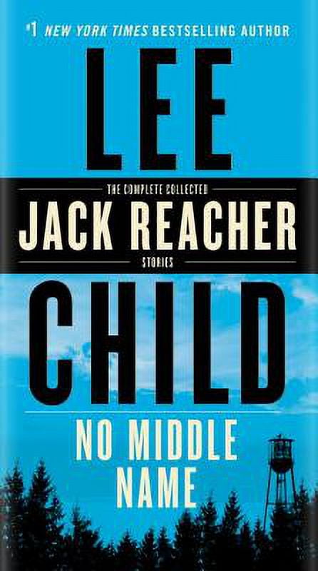 Pre-Owned No Middle Name: The Complete Collected Jack Reacher Short Stories (Paperback 9780399593598) by Lee Child