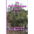 thumbnail image 1 of Pre-Owned No Pink Flamingos Here (Paperback) 140105823X 9781401058234, 1 of 1