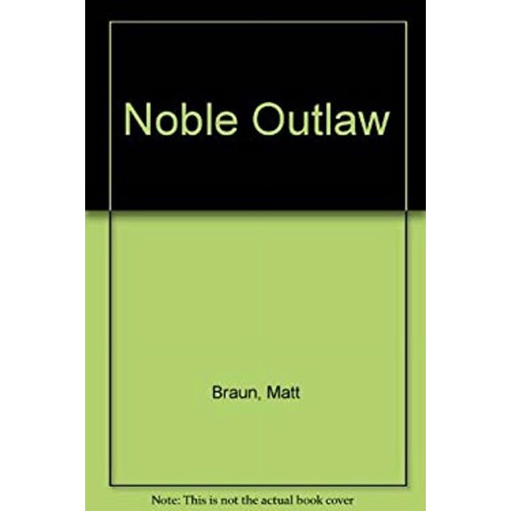 Pre-Owned Noble Outlaw : He Walked Tall. Shot Straight. and Never Turned His Back (Other) 9780671438050