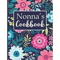 thumbnail image 1 of Pre-Owned Nonna's Cookbook: Create Your Own Recipe Book, Empty Blank Lined Journal for Sharing Your Favorite Recipes, Personalized Gift, Navy Blue Botanical Floral Paperback, 1 of 1