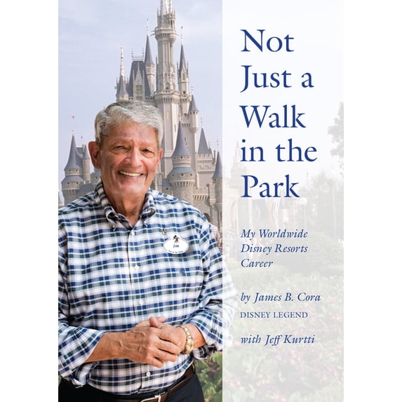 Not Just a Walk in the Park : My Worldwide Disney Resorts Career (Hardcover)