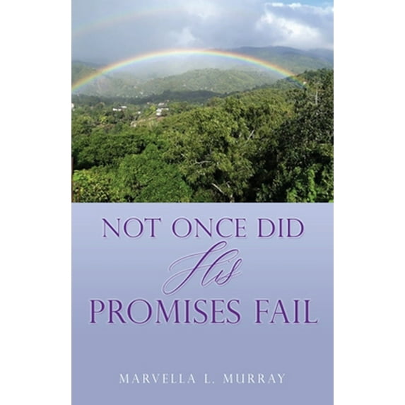 Pre-Owned Not Once Did His Promises Fail (Paperback) 1662834527 9781662834523