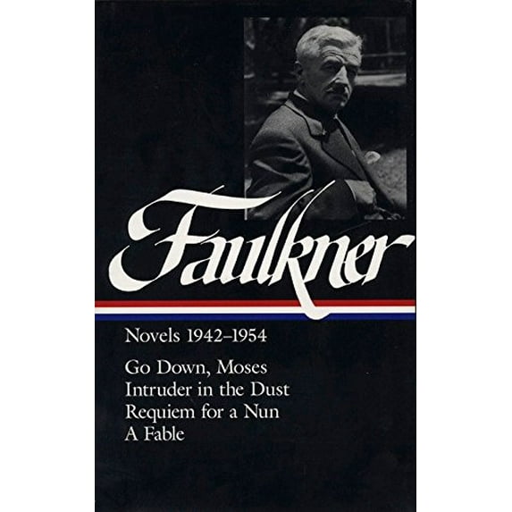 Pre-Owned William Faulkner Novels 1942-1954 (Loa #73): Go Down, Moses / Intruder in the Dust / Requiem for a Nun / A Fable (Hardcover) 0940450852 9780940450851